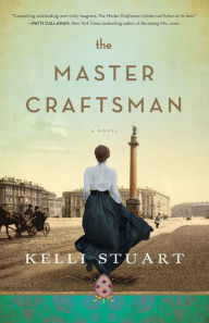 Title: The Master Craftsman: A Novel, Author: Kelli Stuart