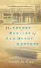 The Secret Keepers of Old Depot Grocery