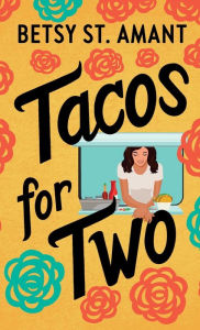 Title: Tacos for Two, Author: Betsy St. Amant