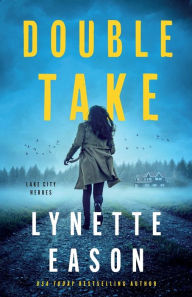 Title: Double Take, Author: Lynette Eason