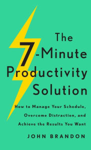 Title: 7-Minute Productivity Solution, Author: John Brandon