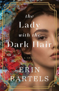 Downloading google books as pdf The Lady with the Dark Hair: A Novel 9781493444717 by Erin Bartels