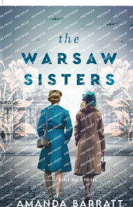Epub ebook download forum The Warsaw Sisters: A Novel of WWII Poland by Amanda Barratt ePub FB2 MOBI