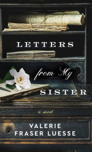 Title: Letters from My Sister, Author: Valerie Fraser Luesse