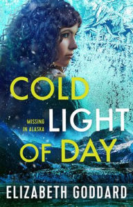 Title: Cold Light of Day, Author: Elizabeth Goddard