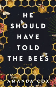 Free audio books downloadable He Should Have Told the Bees: A Novel