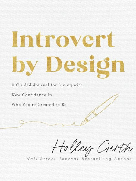 Introvert by Design: A Guided Journal for Living with New Confidence Who You're Created to Be