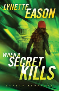Title: When a Secret Kills: A Novel, Author: Lynette Eason