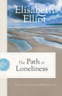 The Path of Loneliness: Finding Your Way through the Wilderness to God