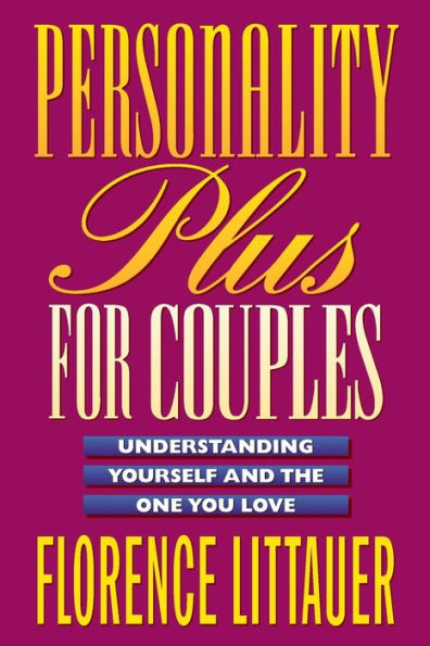 Personality Plus for Couples: Understanding Yourself and the One You Love