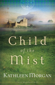 Title: Child of the Mist, Author: Kathleen Morgan