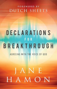 Declarations for Breakthrough: Agreeing with the Voice of God