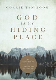 Title: God Is My Hiding Place: 40 Devotions for Refuge and Strength, Author: Corrie ten Boom