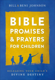 Amazon books free downloads Bible Promises and Prayers for Children: Releasing Your Child's Divine Destiny 9780800762124