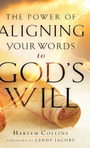 Title: Power of Aligning Your Words to God's Will, Author: Hakeem Collins