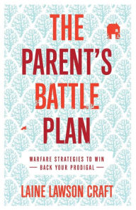 Ebook for struts 2 free download The Parent's Battle Plan: Warfare Strategies to Win Back Your Prodigal