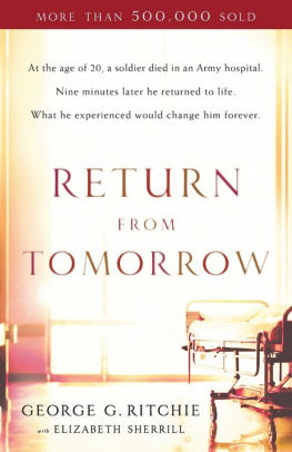 Title: Return from Tomorrow, Author: George G. Ritchie, Elizabeth Sherrill