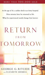 Title: Return from Tomorrow, Author: George G. Ritchie