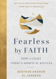 Title: Fearless by Faith: How to Fight Today's Spiritual Battles, Author: Brother Andrew