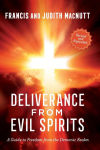 Alternative view 1 of Deliverance from Evil Spirits: A Guide to Freedom from the Demonic Realm
