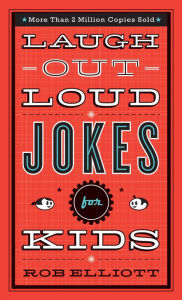 Title: Laugh-Out-Loud Jokes for Kids, Author: Rob Elliott