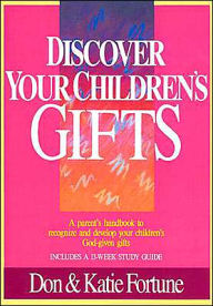 Title: Discover Your Children's Gifts, Author: Don Fortune