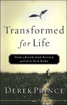 Transformed for Life: How to Know God Better and Love Him More