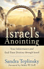 Israel's Anointing: Your Inheritance and End-Time Destiny through Israel