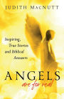 Angels Are for Real: Inspiring, True Stories and Biblical Answers