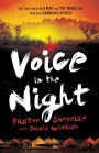 Voice in the Night: The True Story of a Man and the Miracles That Are Changing Africa