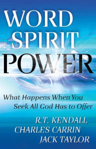 Title: Word Spirit Power: What Happens When You Seek All God Has to Offer, Author: R. T. Kendall