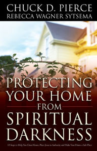 Title: Protecting Your Home from Spiritual Darkness, Author: Chuck D. Pierce