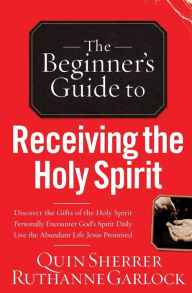 Title: The Beginner's Guide to Receiving the Holy Spirit, Author: Quin Sherrer