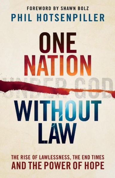 One Nation without Law: the Rise of Lawlessness, End Times and Power Hope