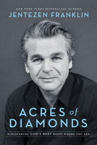 Audio books download amazon Acres of Diamonds: Discovering God's Best Right Where You Are by Jentezen Franklin 9780800798680 RTF PDB MOBI (English Edition)