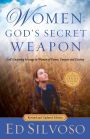 Women: God's Secret Weapon: God's Inspiring Message to Women of Power, Purpose and Destiny