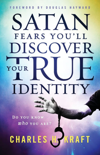 Satan Fears You'll Discover Your True Identity: Do You Know Who You Are?