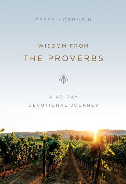 Wisdom from the Proverbs: A 40-Day Devotional Journey