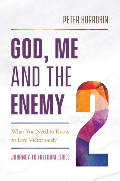 God, Me and the Enemy: What You Need to Know Live Victoriously
