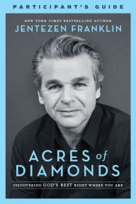 Free ebook download on pdf Acres of Diamonds Participant's Guide: Discovering God's Best Right Where You Are PDB by Jentezen Franklin in English 9780800799625