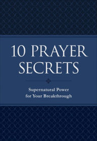 Title: 10 Prayer Secrets: Supernatural Power for Your Breakthrough, Author: Hakeem Collins