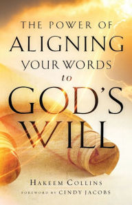 Title: The Power of Aligning Your Words to God's Will, Author: Hakeem Collins