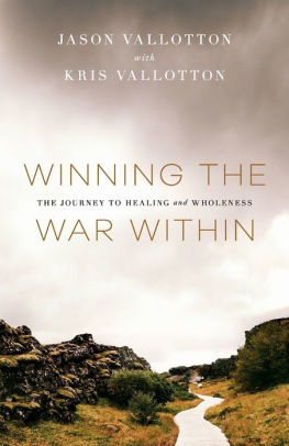 Winning the War Within: The Journey to Healing and Wholeness