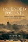 Intended for Evil: A Survivor's Story of Love, Faith, and Courage in the Cambodian Killing Fields