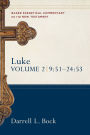 Luke: 9:51-24:53: Baker Exegetical Commentary on the New Testament