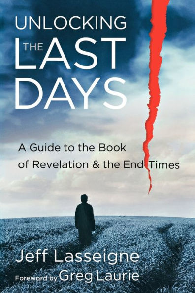 Unlocking the Last Days: A Guide to the Book of Revelation and the End Times