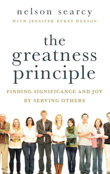 The Greatness Principle: Finding Significance and Joy by Serving Others