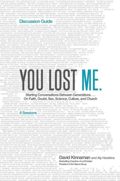 You Lost Me Discussion Guide: Starting Conversations Between Generations...On Faith, Doubt, Sex, Science, Culture, and Church