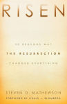 Alternative view 1 of Risen: 50 Reasons Why the Resurrection Changed Everything
