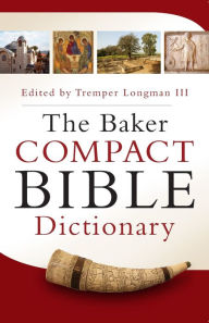 Title: The Baker Compact Bible Dictionary, Author: Tremper Longman